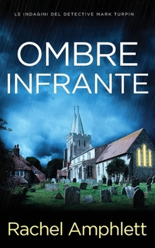 Ombre infrante (Le Indagini del Detective Mark Turpin) (Italian Edition)