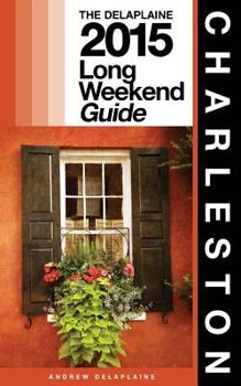 Paperback Charleston - The Delaplaine 2015 Long Weekend Guide Book