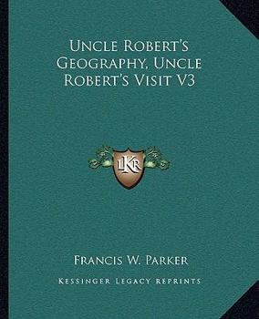 Paperback Uncle Robert's Geography, Uncle Robert's Visit V3 Book