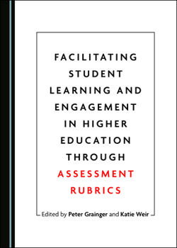 Hardcover Facilitating Student Learning and Engagement in Higher Education Through Assessment Rubrics Book