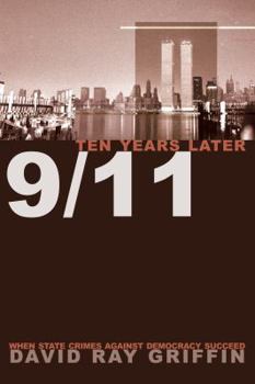 Paperback 9/11 Ten Years Later: When State Crimes Against Democracy Succeed Book