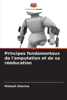 Paperback Principes fondamentaux de l'amputation et de sa rééducation [French] Book