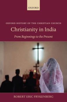 Hardcover Christianity in India: From Beginnings to the Present Book