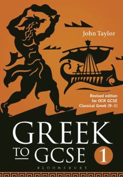 Paperback Greek to Gcse: Part 1: Revised Edition for OCR GCSE Classical Greek (9-1) Book