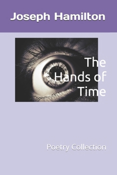 Paperback The Hands of Time: Poetry Collection Book