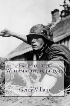 Paperback Faces of the Wehrmacht,1939-1945: The voice of the unheard Book
