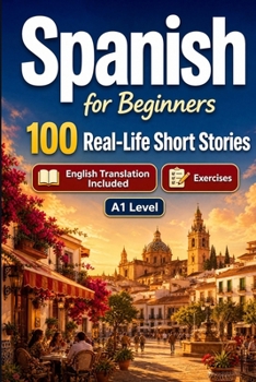 Paperback Spanish for Beginners A1: Improve your reading comprehension and written expression through simple bilingual everyday situations Book