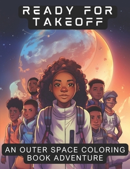 Paperback Ready for Takeoff: An Outerspace Coloring Book Adventure Book