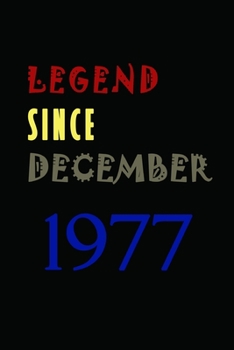 Paperback LEGEND SINCE DECEMBER 1977 Notebook Birthday Gift: Lined Notebook / Journal Diary Gift, 6x9, 120 Pages, Soft Cover with Matte Finish Book