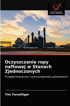 Paperback Oczyszczanie ropy naftowej w Stanach Zjednoczonych [Polish] Book