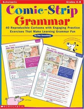 Paperback Comic-Strip Grammar: 40 Reproducible Cartoons with Engaging Practice Exercises That Make Learning Grammar Fun Book