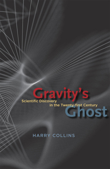 Hardcover Gravity's Ghost: Scientific Discovery in the Twenty-First Century Book