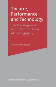 Paperback Theatre, Performance and Technology: The Development and Transformation of Scenography Book