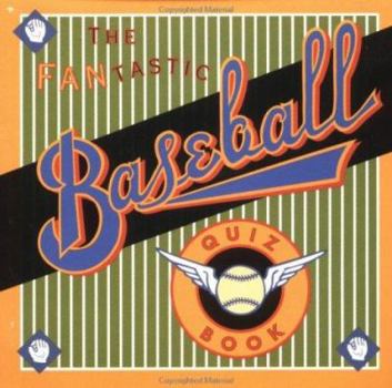 Paperback The Fantastic Baseball Quiz Book