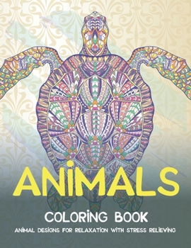 Paperback Animals - Coloring Book - Animal Designs for Relaxation with Stress Relieving Book