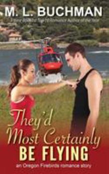 They'd Most Certainly Be Flying - Book #1 of the Oregon Firebirds