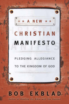 Paperback A New Christian Manifesto: Pledging Allegiance to the Kingdom of God Book