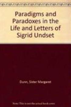 Hardcover Paradigms and Paradoxes in the Life and Letters of Sigrid Undset Book