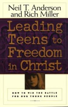 Paperback Leading Teens to Freedom in Christ: A Guide to Connectiny Youth to God Through Discipleship Counseling Book