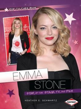 Emma Stone: Star of the Stage, Tv, and Film - Book  of the Pop Culture Bios