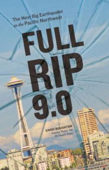 Hardcover Full Rip 9.0: The Next Big Earthquake in the Pacific Northwest Book