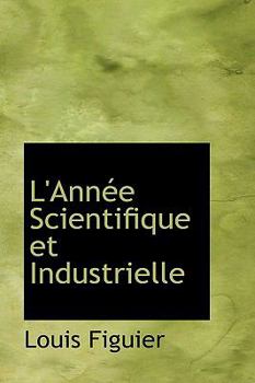 Paperback L'Annee Scientifique Et Industrielle Book