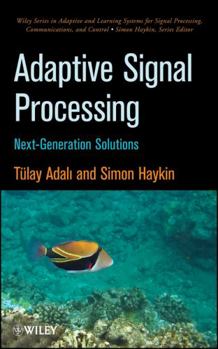 Hardcover Adaptive Signal Processing: Next Generation Solutions Book