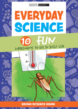 Library Binding Everyday Science: 10 Fun Experiments to Use in Daily Life Book