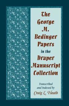 Paperback The George M. Bedinger Papers in the Draper Manuscript Collection Book