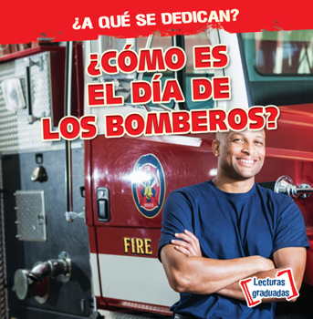 Paperback ¿Cómo Es El Día de Los Bomberos? (What Do Firefighters Do All Day?) [Spanish] Book