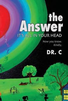Paperback The Answer: It's All In Your Head Book