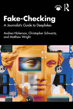 Paperback Fake-Checking: A Journalist's Guide to Deepfakes Book