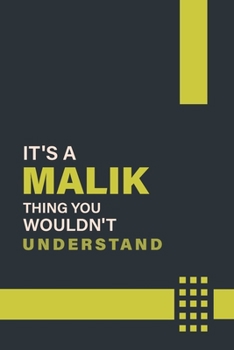 Paperback It's a Malik Thing You Wouldn't Understand: Lined Notebook / Journal Gift, 6x9, Soft Cover, 120 Pages, Glossy Finish Book