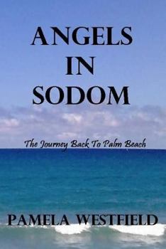 Paperback Angels in Sodom: The Journey Back To Palm Beach Book