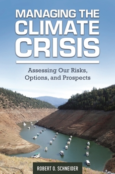 Hardcover Managing the Climate Crisis: Assessing Our Risks, Options, and Prospects Book