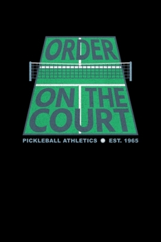 Order on The Court: Pickleball Dink and Slam Recreational Sports Journal