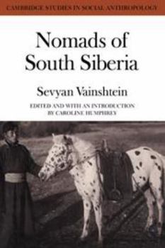 Nomads of South Siberia: The Pastoral Economies of Tuva - Book #25 of the Cambridge Studies in Social Anthropology
