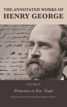 Hardcover Annotated Works of Henry George: Protection or Free Trade Book