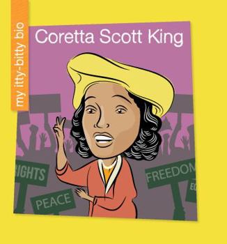 Coretta Scott King - Book  of the My Itty-Bitty Bio