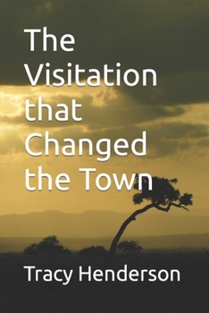 Paperback The Visitation that Changed the Town Book