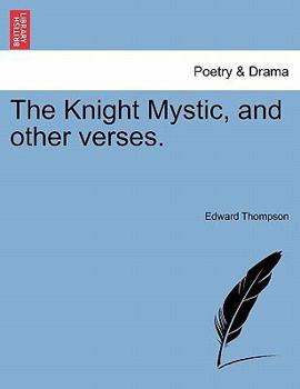 Paperback The Knight Mystic, and Other Verses. Book