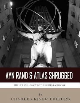Paperback Ayn Rand & Atlas Shrugged: The Life and Legacy of the Author and Book