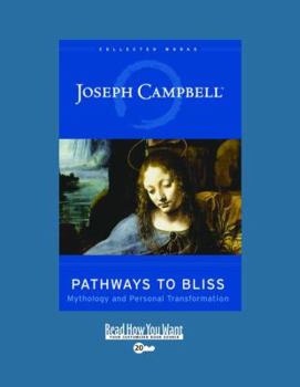 Paperback Pathways to Bliss: Mythology and Personal Transformation: Easyread Super Large 20pt Edition Book