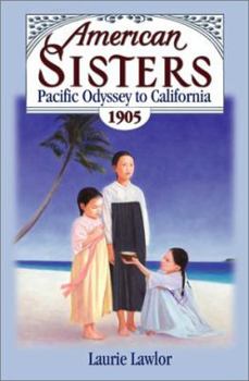 Pacific Odyssey to California, 1905 - Book #8 of the American Sisters