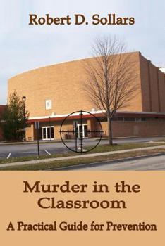 Paperback Murder in the Classroom: A Practical Guide for Prevention Book