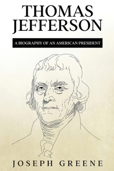 Paperback Thomas Jefferson: A Biography of an American President Book