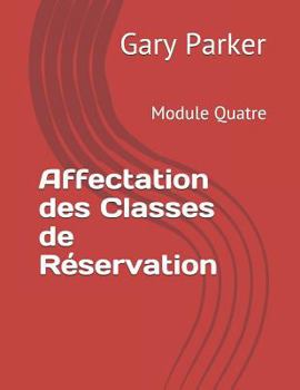 Paperback Affectation des Classes de Réservation: Module Quatre [French] Book