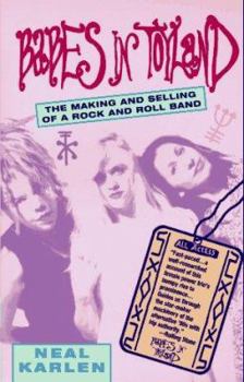 Paperback Babes in Toyland: The Making and Selling of a Rock and Roll Band Book