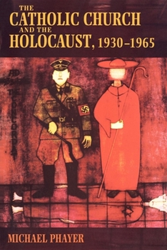 Paperback The Catholic Church and the Holocaust, 1930-1965 Book