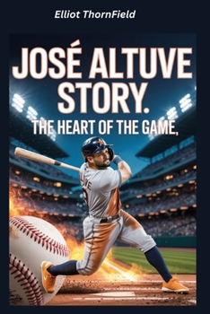 Paperback José Altuve Story: The Heart of the Game Book